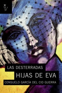 Las desterradas hijas de Eva. 9788493840792