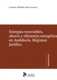 Energías renovables, ahorro y eficiencia energética en Andalucía. Régimen jurídico. 9788492788903
