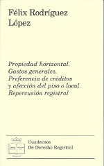 Propiedad horizontal. Gastos generales. Preferencia de créditos y afección del piso o local. Repercusión registral.. 9788492884414