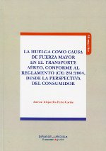 La huelga como causa de fuerza mayor en el transporte aéreo, conforme al Reglamento (CE) 261/2004, desde la perspectiva del consumidor