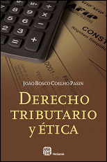 Libro: Derecho tributario y ética - 9789508851123 - Coelho Pasin, Joao  Bosco - · Marcial Pons Librero
