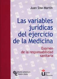 Las variables jurídicas del ejercicio de la medicina. 9788480048422