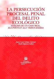 La persecución procesal penal del delito ecológico. 9788498763843