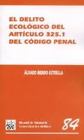 El delito ecológico del artículo 325.1 del Código Penal