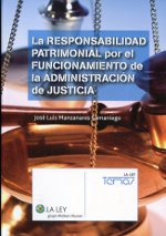 La responsabilidad patrimonial por el funcionamiento de la Administración de Justicia. 9788490200575