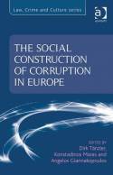 The social construction of corruption in Europe. 9781409402978