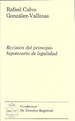 Revisión del principio hipotecario de la legalidad. 9788492884438