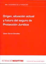 Origen, situación actual y futuro del seguro de protección jurídica. 9788498443684