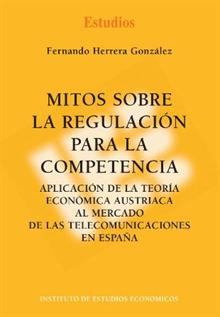 Mitos sobre la regulación para la competencia. 9788492737116