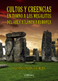 Cultos y creencias en torno a los megalitos del área atlántica europea. 9788484086611