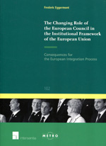 The changing role of the European Council in the institutional framework of the European Union. 9781780680613