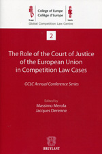 The role of the Court of Justice of the European Union in competition Law cases. 9782802735663