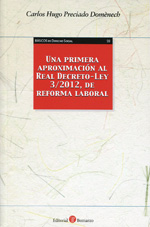 Una primera aproximación al Real Decreto-Ley 3/2012, de Reforma Laboral. 9788415000556