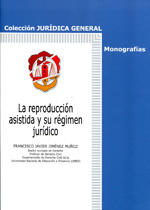 La reproducción asistida y su régimen jurídico. 9788429016895