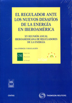 El regulador ante los nuevos desafíos de la energía en Iberoamérica. 9788447038800