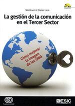 La gestión de la comunicación en el Tercer Sector. 9788473568074