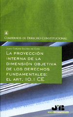 La proyección interna de la dimensión objetiva de los derechos fundamentales. 9788476989456