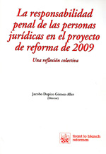 La responsabilidad penal de las personas jurídicas en el proyecto de reforma de 2009. 9788490046647