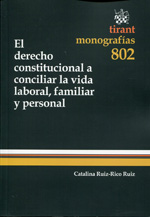 El derecho constitucional a conciliar la vida laboral, familiar y personal