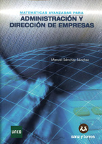 Matemáticas avanzadas para Administración y dirección de empresas. 9788492948628