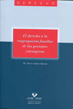 El derecho a la reagrupación familiar de las personas extranjeras