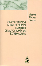 Cinco estudios sobre el nuevo Estatuto de Autonomía de Extremadura. 9788498901948