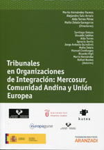 Tribunales en organizaciones de integración: Mercosur, Comunidad Andina y Unión Europea