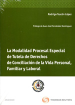 La modalidad procesal especial de tutela de Derecho de conciliación de la vida personal, familiar y laboral