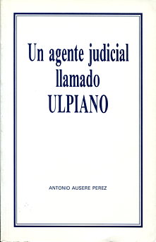 Un agente judicial llamado Ulpiano. 9788440478344