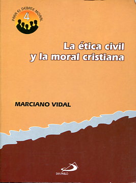 La ética civil y la moral cristiana. 9788428516556