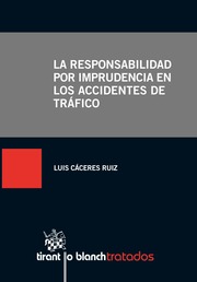 La responsabilidad por imprudencia en los accidentes de tráfico. 9788490049020