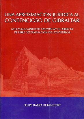 Una aproximación jurídica al contencioso de Gibraltar. 9788492167364