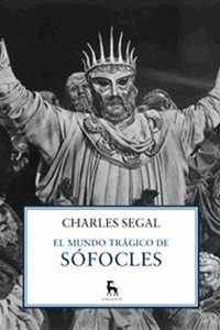 El mundo trágico de Sófocles. 9788424936679