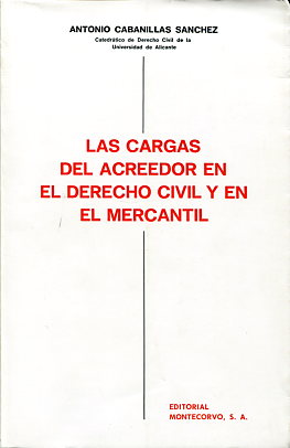 Las cargas del acreedor en el Derecho Civil y en el Mercantil