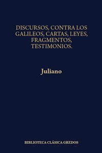 Discursos. Contra los Galileos. Cartas. Leyes. Fragmentos. Testimonios. 9788424902445