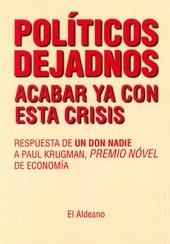 Políticos dejadnos acabar ya con esta crisis. 9788415060239