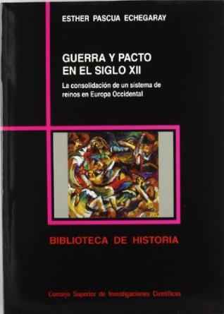 Guerra y pacto en el siglo XII