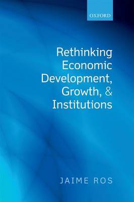 Rethinking economic development, growth, and institutions. 9780199684816