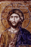 Histoire des origines du christianisme. 9782221134511