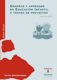 Enseñar y aprender en educación infantil a través de proyectos. 9788481026849