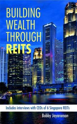 Building wealth through REITS. 9789814398039