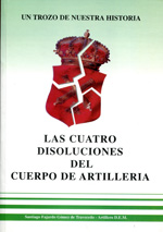 Las cuatro disoluciones del Cuerpo de Artillería. 9788489787087