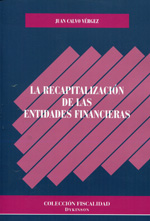 La recapitalización de las entidades financieras. 9788490316061