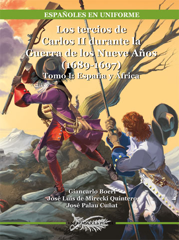 Los tercios de Carlos II durante la Guerra de los Nueve Años (1689-1697). 9788493461935