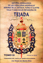 Historia genealógica de los Caballeros Hijosdalgo, Señores de la antigua, noble e ilustre Villa y Casa Solar Infanzona de Tejada. 9788493736422