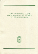 Géneros editoriales y relaciones de sucesos en la Edad Moderna. 9788493776596