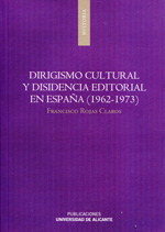 Dirigismo cultural y disidencia editorial en España (1962-1973). 9788497172554