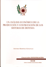 Un análisis económico de la producción y contratación de los sistemas de defensa. 9788461657216