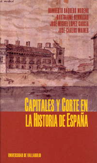 Capitales y corte en la historia de España. 9788484482567