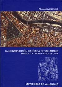La construcción histórica de Valladolid